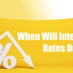 When Will Interest Rates Go Down? | https://linktr.ee/hsrdallas