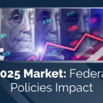 How Will Federal Policies Impact the Market in 2025? | https://linktr.ee/hsrdallas