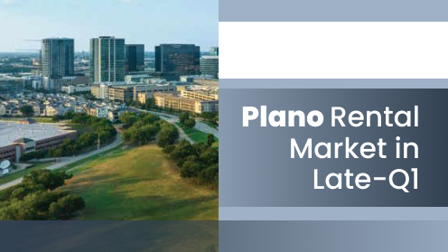 Plano Rental Market: Late-Q1 Update | https://linktr.ee/hsrdallas