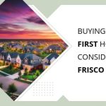 Buying Your First Home? Consider Frisco | https://linktr.ee/hsrdallas