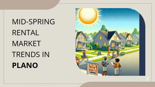 Mid-Spring Rental Market Trends in Plano | https://linktr.ee/hsrdallas