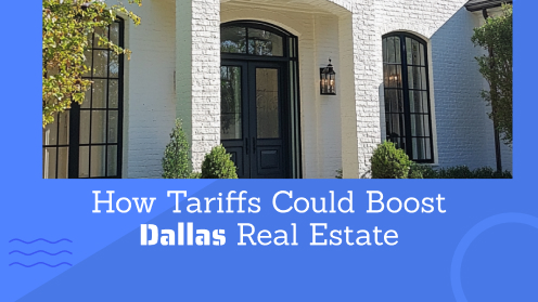 How Tariffs Could Boost Dallas Real Estate | https://linktr.ee/hsrdallas