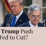 Will Trump Push the Fed to Cut? | https://linktr.ee/hsrdallas