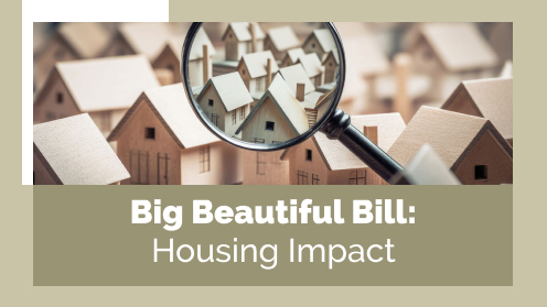 Big Beautiful Bill: Housing Impact | https://linktr.ee/hsrdallas