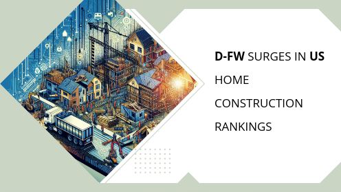 D-FW Surges in Us Homeconstruction Rankings | https://linktr.ee/hsrdallas
