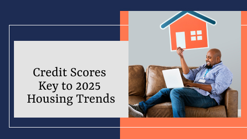 Credit Scores Key to 2025 Housing Trends | https://linktr.ee/hsrdallas