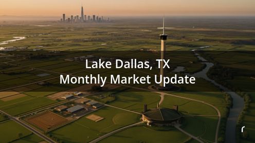Lake Dallas Market Update | https://linktr.ee/hsrdallas
