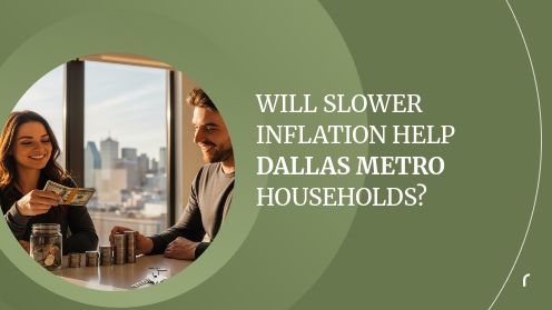 Will Slower Inflation Help Dallas Metro Households? | https://linktr.ee/hsrdallas