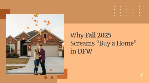 Why Fall 2025 Screams “Buy a Home” in DFW | https://linktr.ee/hsrdallas