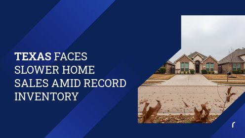 Texas Faces Slower Home Sales Amid Record Inventory | https://linktr.ee/hsrdallas