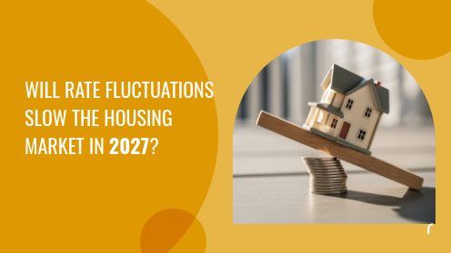 Will Rate Fluctuations Slow the Housing Market in 2027? | https://linktr.ee/hsrdallas