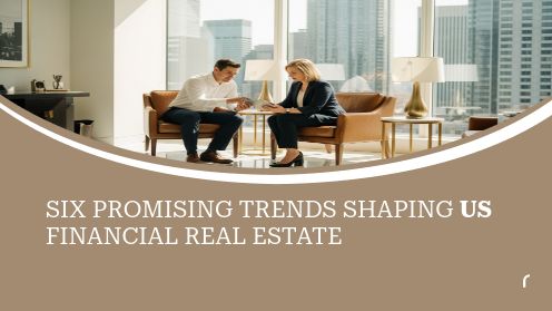 Promising Trends Shaping US Financial Real Estate | https://linktr.ee/hsrdallas