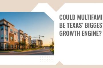 Could Multifamily Be Texas’ Biggest Growth Engine? | https://debbiewarford.com