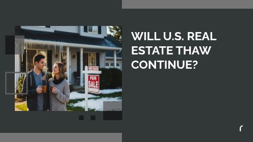 Will U.S. Real Estate Thaw Continue? | https://debbiewarford.com