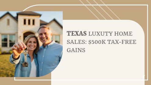 Texas Luxuty Home Sales: 0K Tax-Free Gains | https://debbiewarford.com