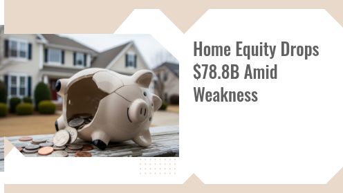 Home Equity Drops .8B Amid Weakness | https://debbiewarford.com