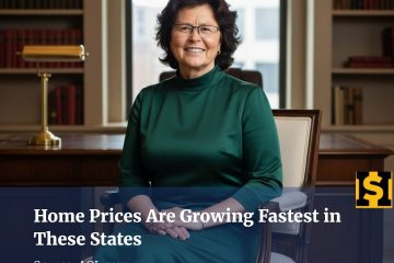 Home Prices Are Growing Fastest in These States