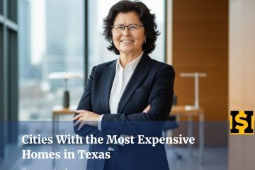 Cities With the Most Expensive Homes in Texas