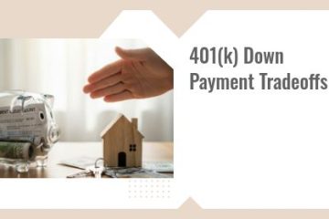 401(K) Down Payment Tradeoffs | https://debbiewarford.com