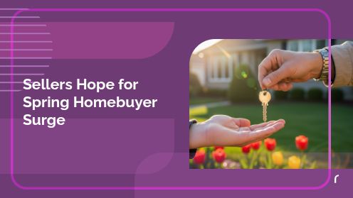 Sellers Hope for Spring Homebuyer Surge | https://debbiewarford.com