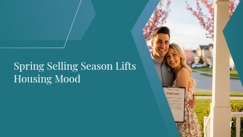 Spring Selling Season Lifts Housing Mood | https://debbiewarford.com