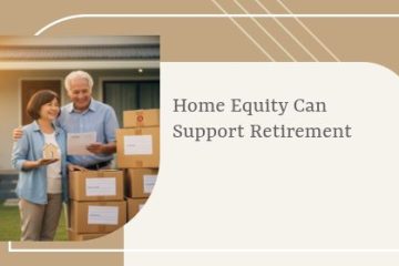 Home Equity Can Support Retirement | https://debbiewarford.com