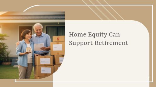 Home Equity Can Support Retirement | https://debbiewarford.com