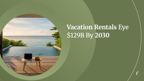 Vacation Rentals Eye 9B by 2030 | https://debbiewarford.com