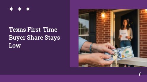 Texas First-Time Buyer Share Stays Low | https://debbiewarford.com