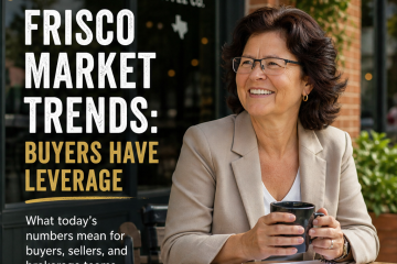 Frisco Market Trends: Buyers Have Leverage