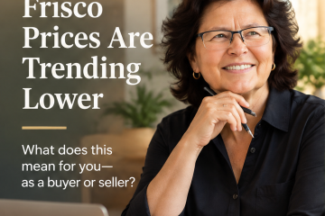 Frisco Prices Are Trending Lower