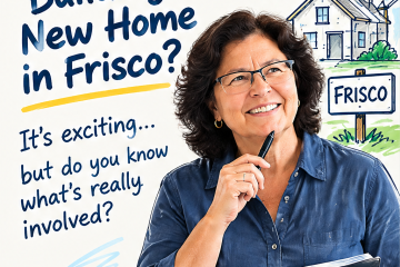 Build Smarter in Frisco: Your New-Home Buying Playbook