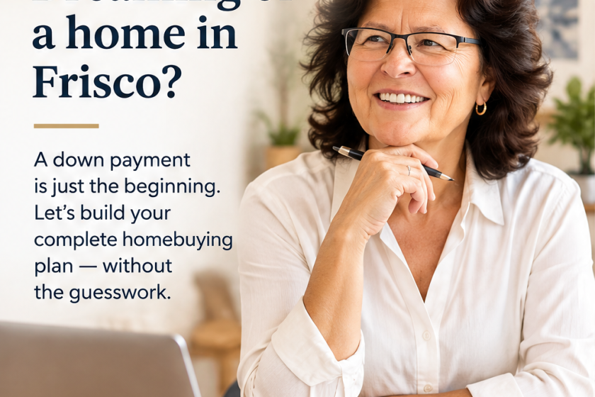 Down Payment Without the Guesswork: Build Your Frisco Homebuying Plan